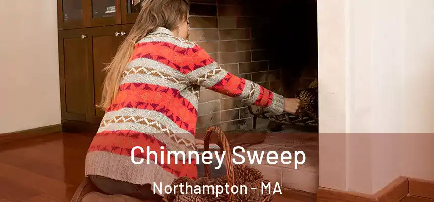  Chimney Sweep Northampton - MA