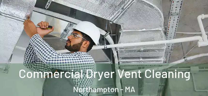  Commercial Dryer Vent Cleaning Northampton - MA