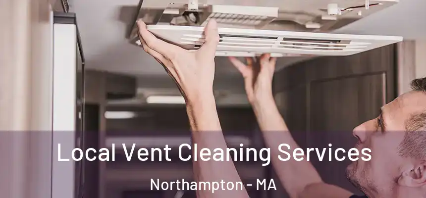  Local Vent Cleaning Services Northampton - MA