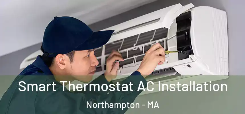  Smart Thermostat AC Installation Northampton - MA
